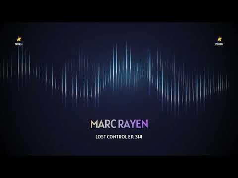 Marc Rayen @ Pro Fm Romania - Lost Control Ep. 314