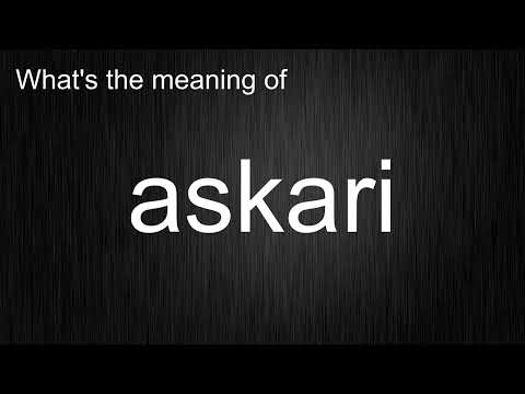 What's the meaning of "askari", How to pronounce askari?