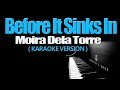BEFORE IT SINKS IN - Moira Dela Torre (PIANO KARAOKE VERSION)