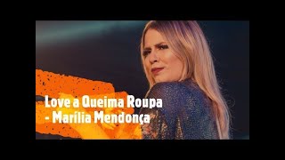 Marília Mendonça   LOVE À QUEIMA ROUPA Todos Os Cantos