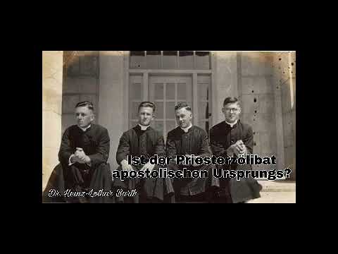 Ist der Priesterzölibat apostolischen Ursprungs? - Dr. Heinz-Lothar Barth
