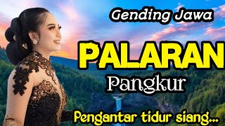 Download lagu GENDING JAWA PALARAN PANGKUR || PENGANTAR TIDUR SIANG ~ KAGEM KONCO ISTIRAHAT PANJENENGAN mp3