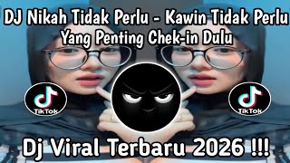 Download lagu DJ NIKAH TIDAK PERLU KAWIN TIDAK PERLU YANG PENTING CHECK IN DULU VIRAL TIKTOK TERBARU 2026  mp3