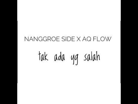 nanggroe side X aq flow   tak ada yg salah