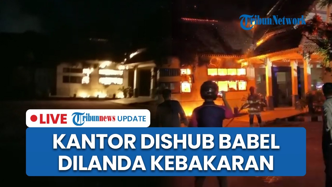 LIVE: Kebakaran di Kantor Dishub Babel Diduga Ulah Oknum, Polisi Sebut Sempat Ada Ancaman di Medsos