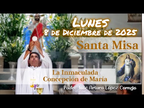 ✅ MISA DE HOY lunes 8 de Diciembre del 2025 - Padre Arturo Cornejo