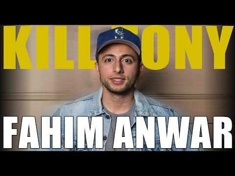 KILL TONY #562- FAHIM ANWAR