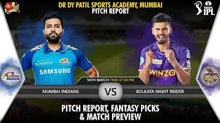Dr DY Patil Sports Academy Mumbai Pitch Report| MI vs KKR Dream11 Team| Mumbai vs Kolkata Preview