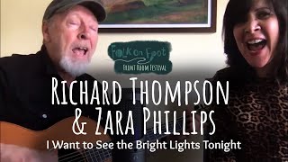 Richard Thompson &amp; Zara Phillips—I Want to See the Bright Lights Tonight (Front Room Festival)