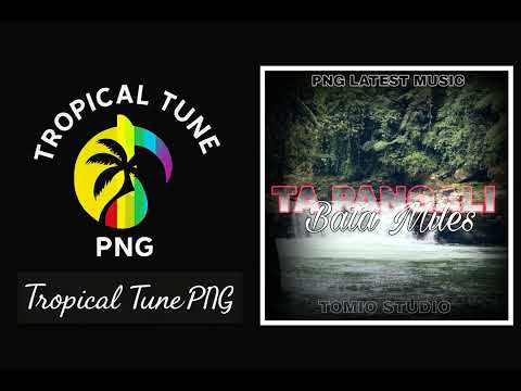 Ta Pangali(2025)-Bata Miles(Tomio Studio) PNG LATEST MUSIC.MP3 