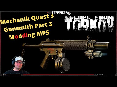 Mechanik Quest Teil 3 - Gunsmith Part 3 - Escape from Tarkov - Modding MP5