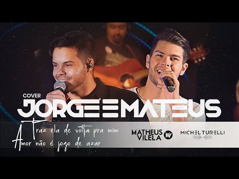 Traz ela de volta pra mim/Amor não é jogo de azar - Matheus Vilela | Michel Turelli (Cover)
