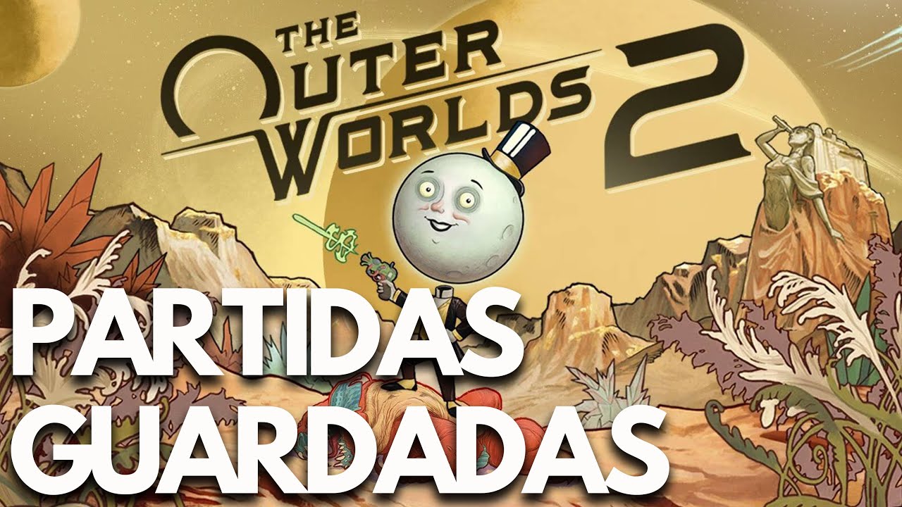 The Outer Worlds 2 | Dónde están las PARTIDAS GUARDADAS y el archivo de CONFIGURACIÓN en PC🎮🔥