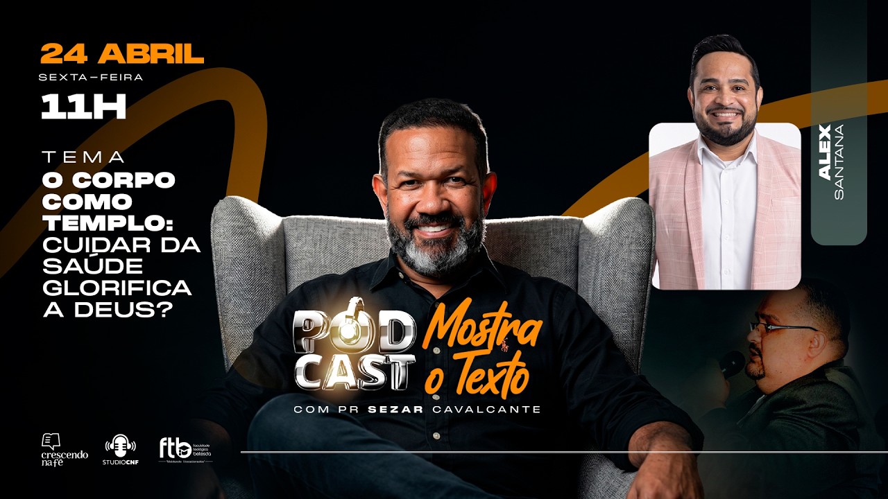 O CORPO COMO TEMPLO: CUIDAR DA SAÚDE GLORIFICA A DEUS? ALEX SANTANA E PR. SEZAR - 24.04.26 (AO VIVO)