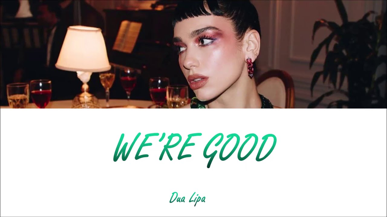 Dua Lipa - We're Good (Lyrics - Letra en español)