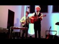 Mark Erelli & Charlie Rose @ Sumner Knight Chapel "Man From Out of Town"