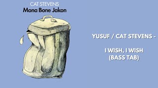Yusuf / Cat Stevens - I Wish, I Wish (BASS TAB)