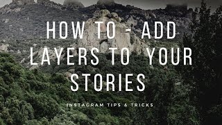 *NOT WORKING* HOW TO - Add Layers To Your Instagram Stories