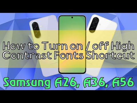 How to Turn on / off High Contrast Fonts Shortcut Samsung A26, A36, A56 Quick Tutorial
