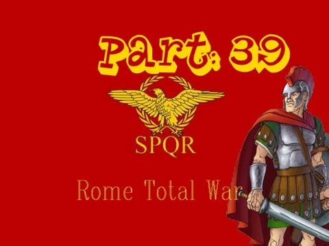 Rome Total War (Julii Campaign) - part 39 - We were here for 5 minutes, so...
