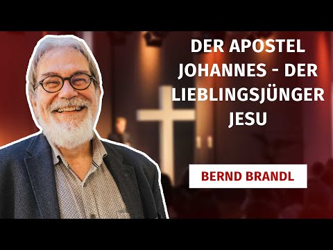 Bernd Brandl | 06.04.2025 | Der Apostel Johannes - der Lieblingsjünger Jesu | 1. Joh. 1, 1-4
