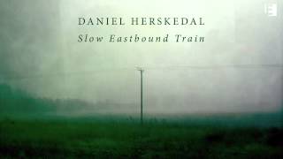 01. 'The Mistral Noir' from Slow Eastbound Train by Daniel Herskedal