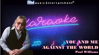 You And Me Against The World - Paul Williams ®Karaoke HD