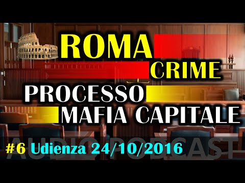 Audio Podcast | Processo Mafia Capitale | Roma | 24/10/2016 | #6