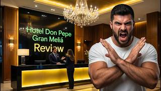 Don't Book Don Pepe Gran Meliá Marbella | Honest Review | Problems