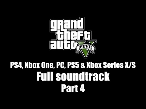 GTA V (GTA 5) - Full soundtrack | Part 4 [PS4, Xbox One, PC, PS5 & Xbox Series X/S]