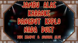 Download lagu JAMBU ALAS-Karaoke dangdut koplo-Duet[DIDI KEMPOT & NUNUNG ALVI]-Lirik Berjalan mp3