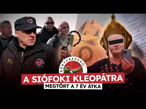 A SIÓFOKI KLEOPÁTRA 7 éve élősködött.  🐪🐪🔍 (Bűnvadászok 37.)
