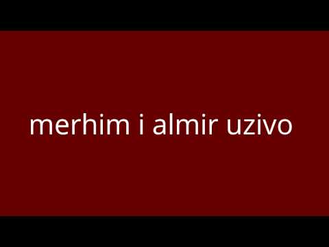 merhim i almir uzivo od toliko devojaka