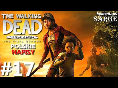 Zagrajmy w The Walking Dead: The Final Season PL odc. 17 - KONIEC GRY