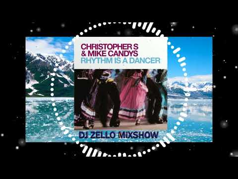 #rhythm Is A Dancer - Christopher S & Mike Candys feat. Antonella Rocco -  [ZELLO MiXShow]