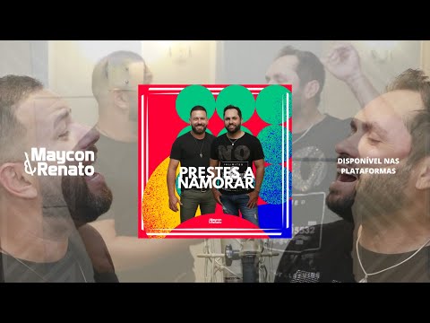 Prestes A Namorar - Maycon e Renato