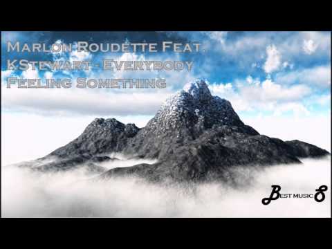 Everybody Feeling Something - Marlon Roudette Feat. KStewart