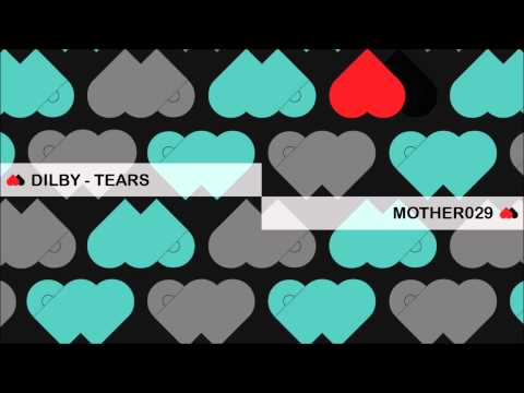 Dilby - Tears - MOTHER029