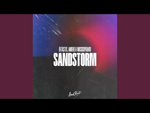 Sandstorm (Sped Up Version)