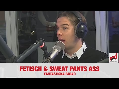 [FARAO] Fetisch och Sweat Pants Ass! - NRJ SWEDEN