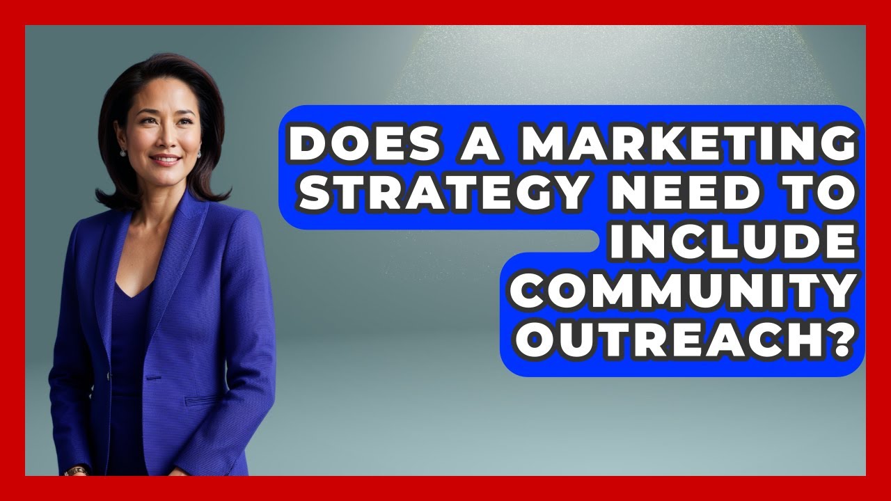 Does a Marketing Strategy Need to Include Community Outreach? | Consulting Career Hub News