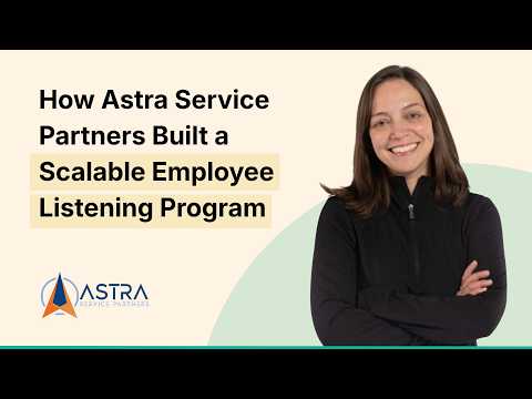 How Astra Service Partners Built a Scalable Employee Listening Program