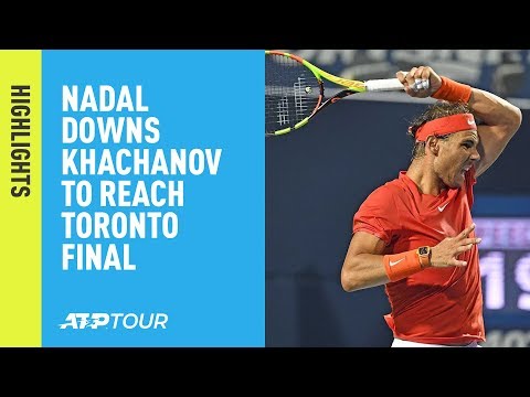 Highlights: Nadal Downs Khachanov To Reach 2018 Toronto Final