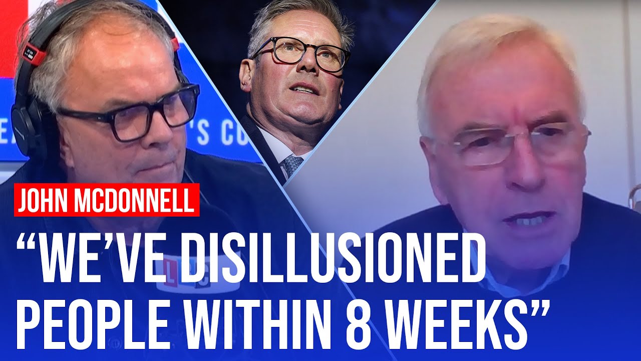 People are already angry with Labour, admits John McDonnell | LBC
