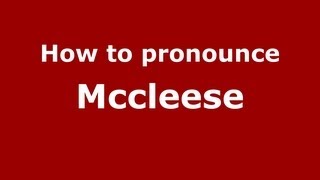 How to pronounce Mccleese