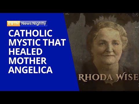 Rhoda Wise, the Catholic Mystic That Healed Mother Angelica | EWTN News Nightly