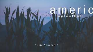 American Football - Heir Apparent [OFFICIAL AUDIO]