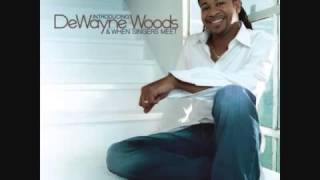 DeWayne Woods - Let Go, Let God