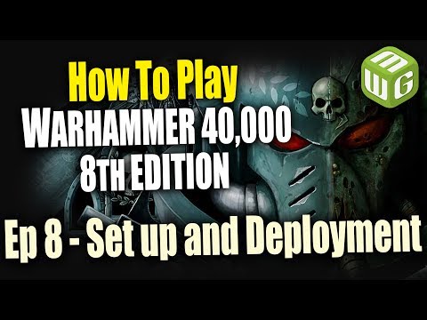 Set up and Deployment - How to Play Warhammer 40k 8th Edition Ep 8