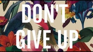 Washed Out - Don&#39;t Give Up [OFFICIAL LYRIC VIDEO]